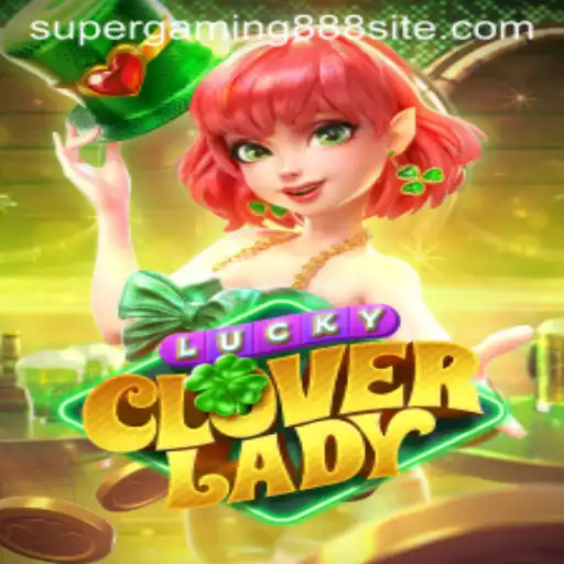 Exploring the Enchanting World of LuckyCloverLady: A SuperGaming888 Experience